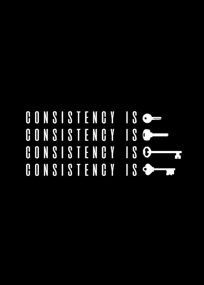 Consistency is Key