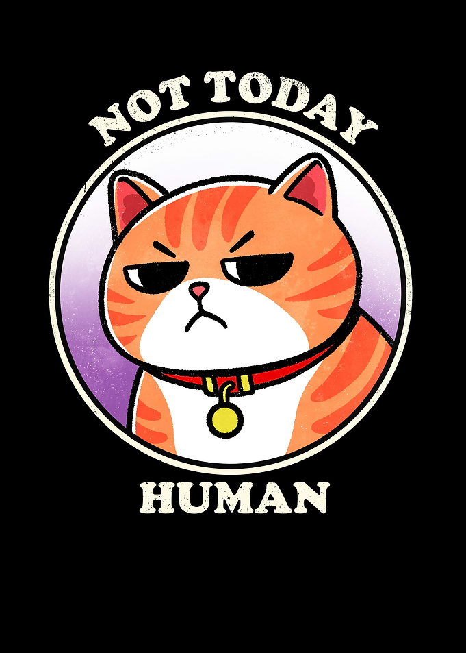 Not today human