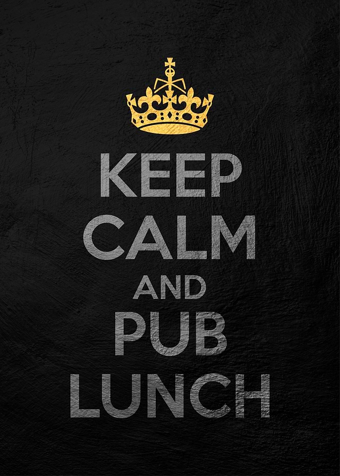 keep calm and pub luch