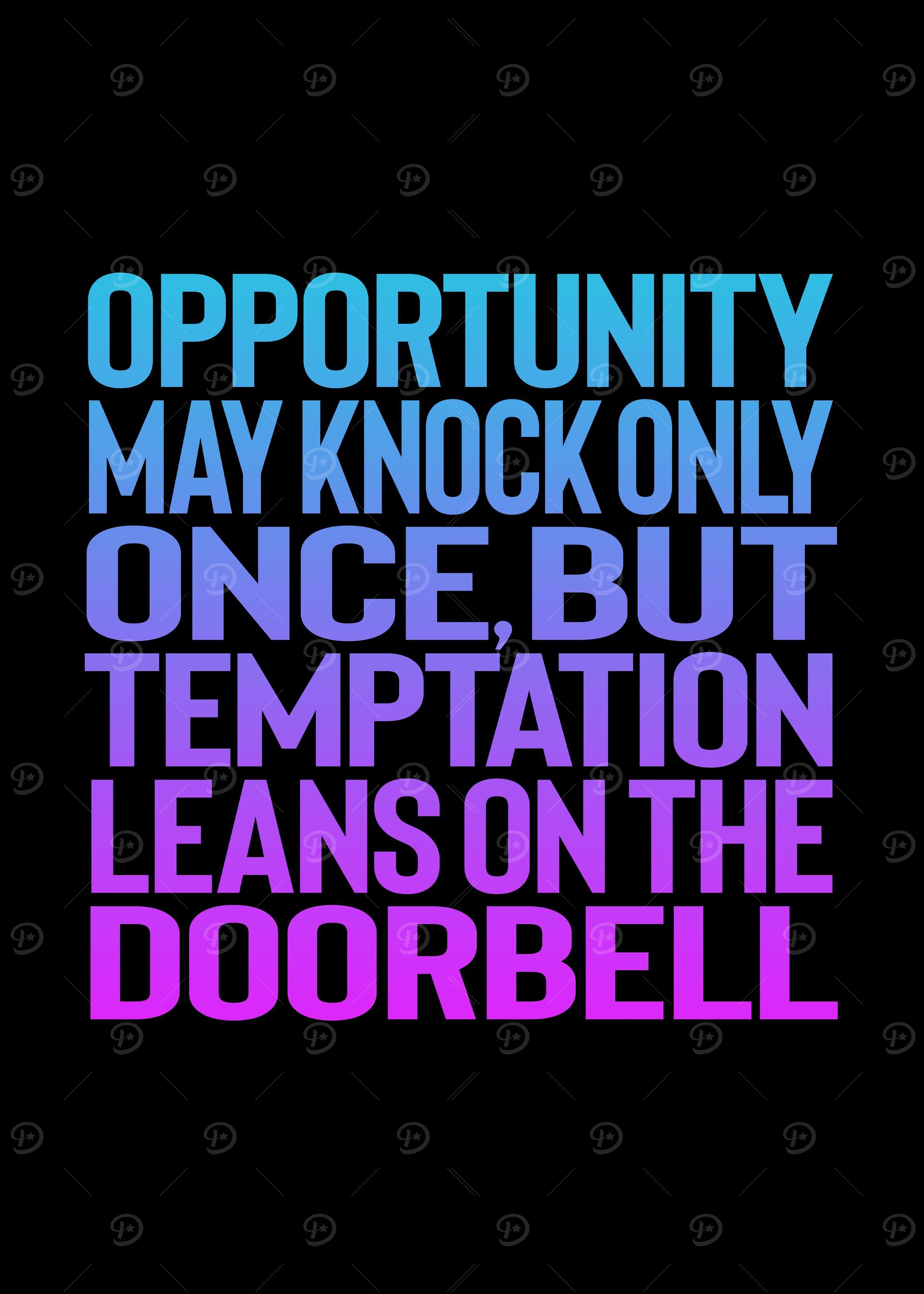 Opportunity may knock only