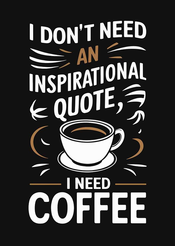 I need Coffee