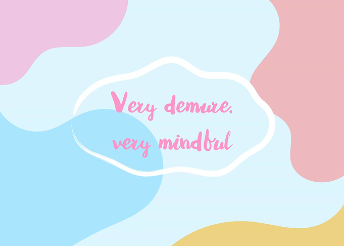 Very Demure Very Mindful