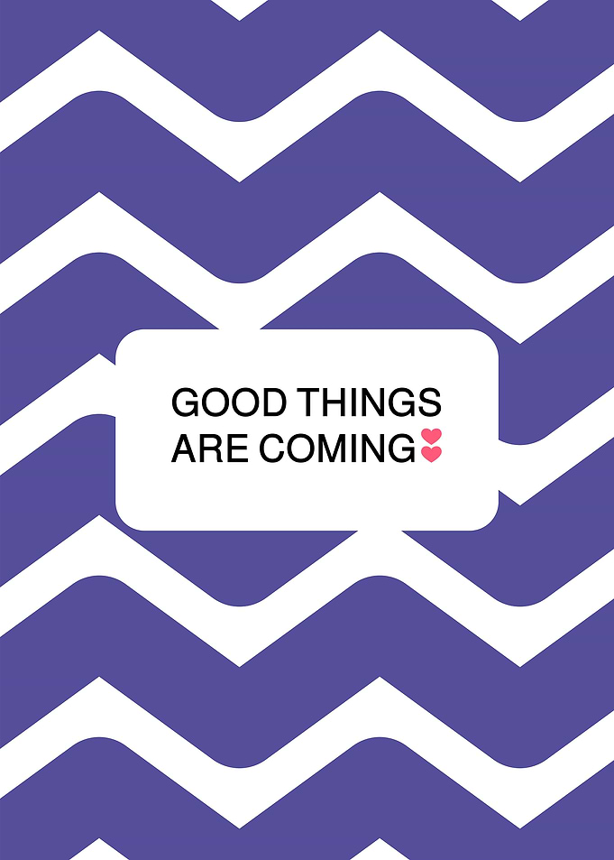 Good Things Are Coming