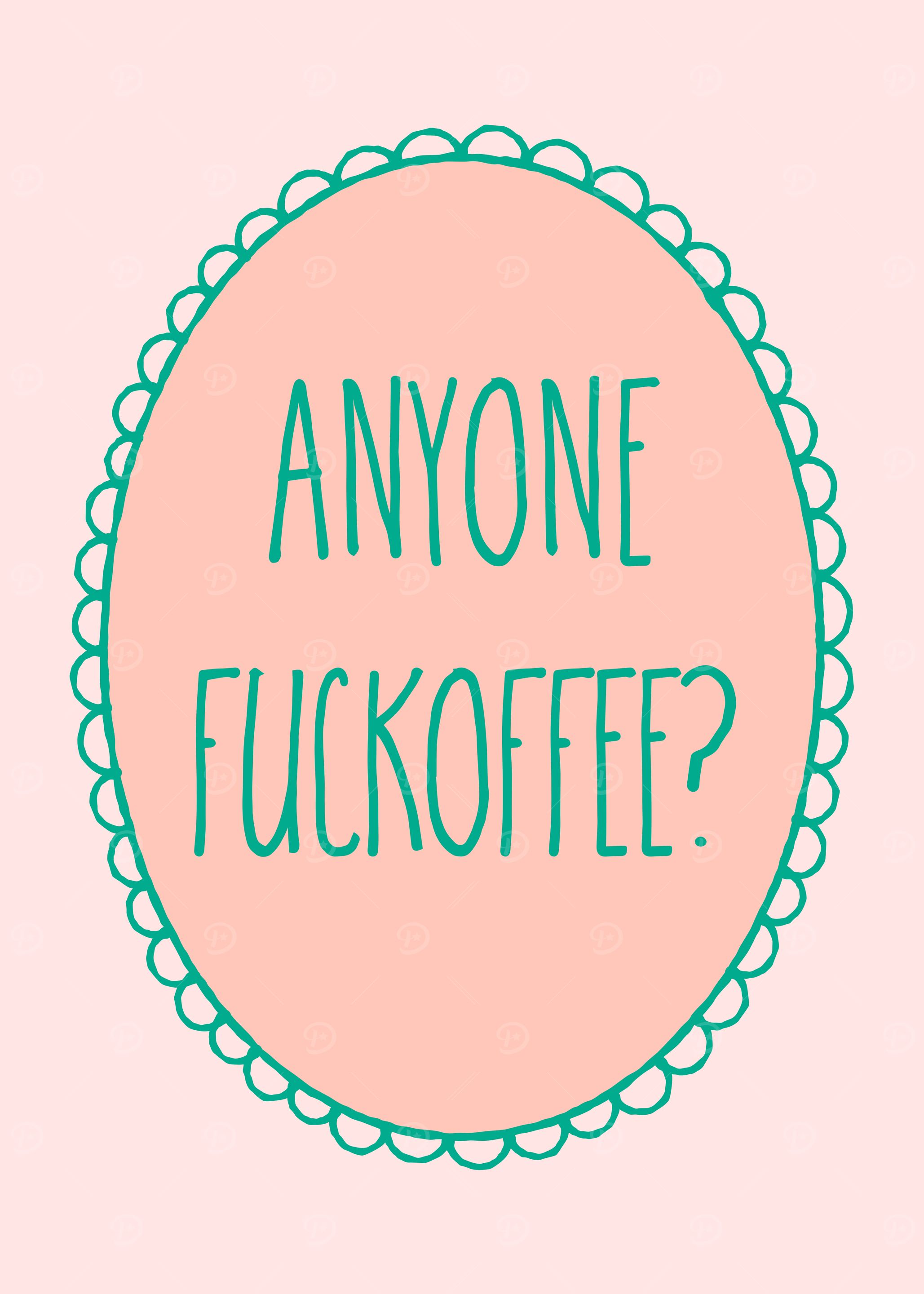 Anyone Fuckoffee?