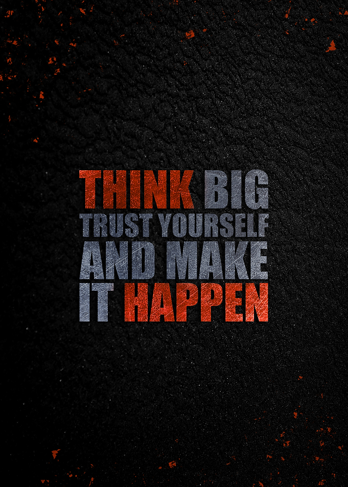Think Big, Make It Happen