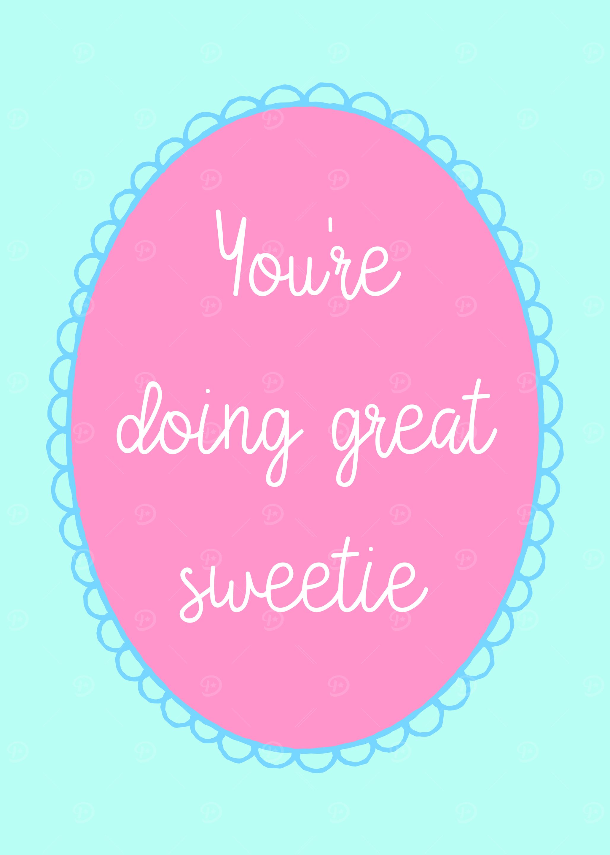You're Doing Great Sweetie