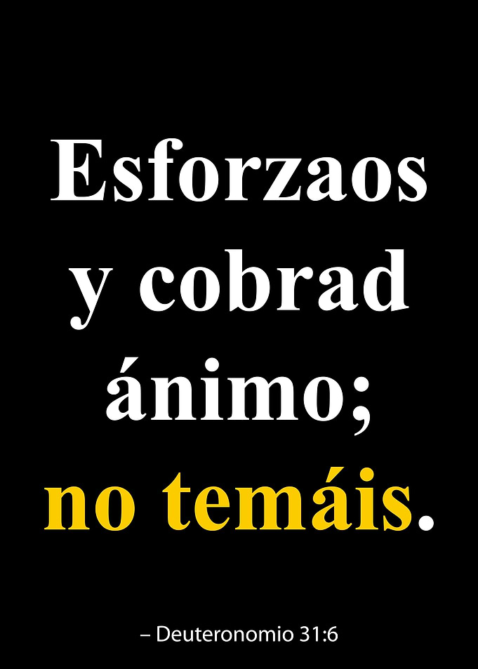 Esforzaos y cobrad ánimo; no temáis