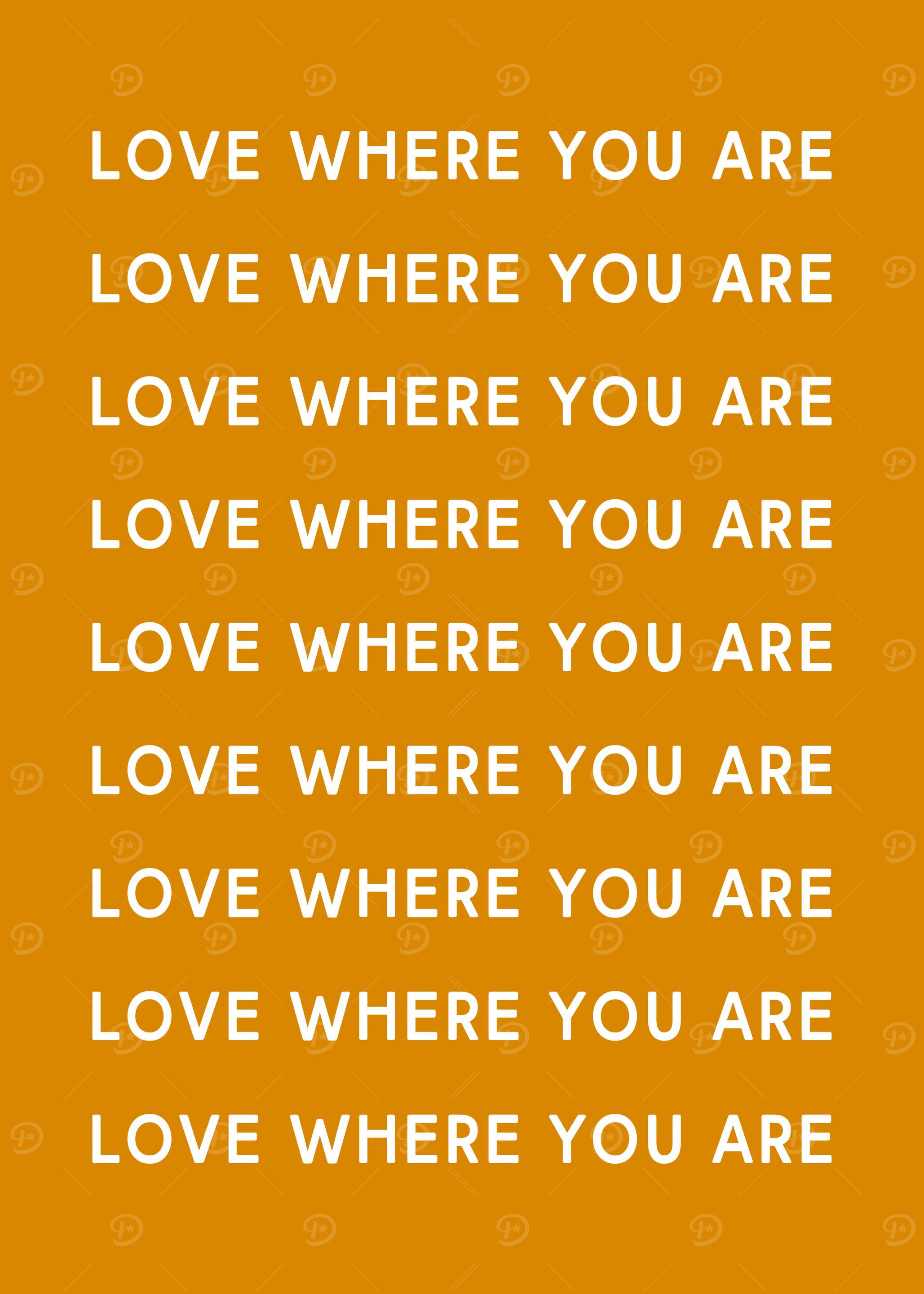 Love Where You Are Minimalist Quote in Mustard Yellow