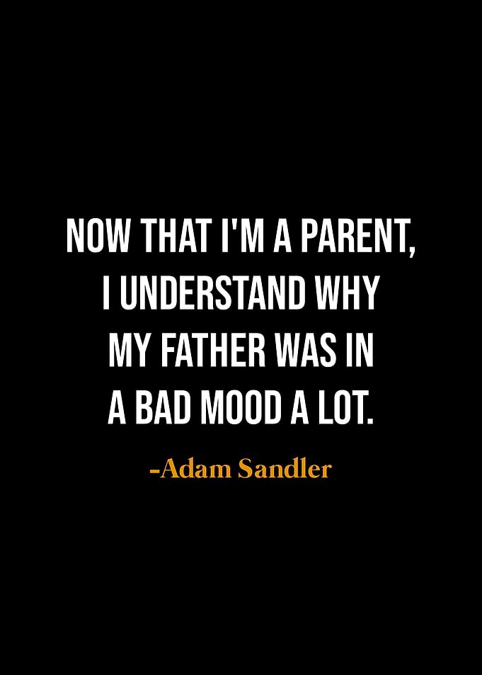 Adam Sandler Quote - Parenthood