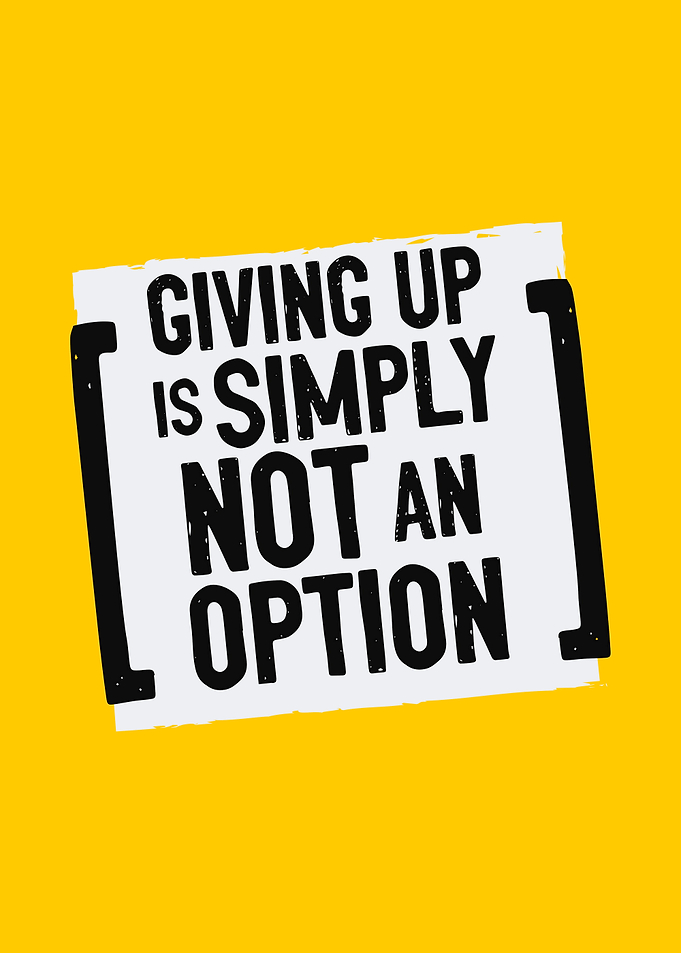 Inspirational Quote - Giving Up Is Simply Not An Option