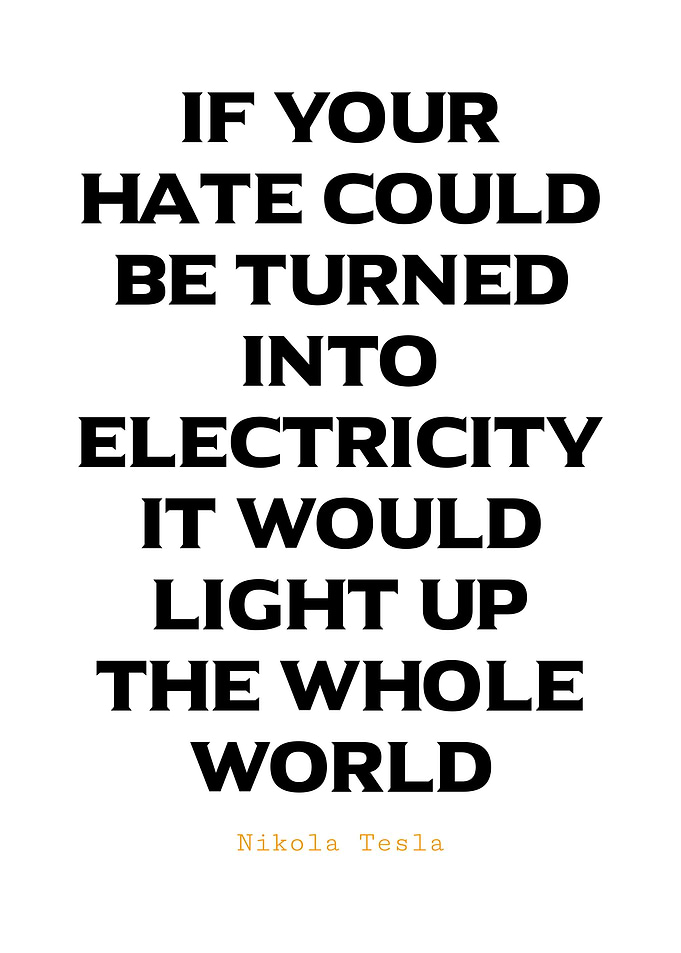 Nikola Tesla Quote - Hate & Electricity