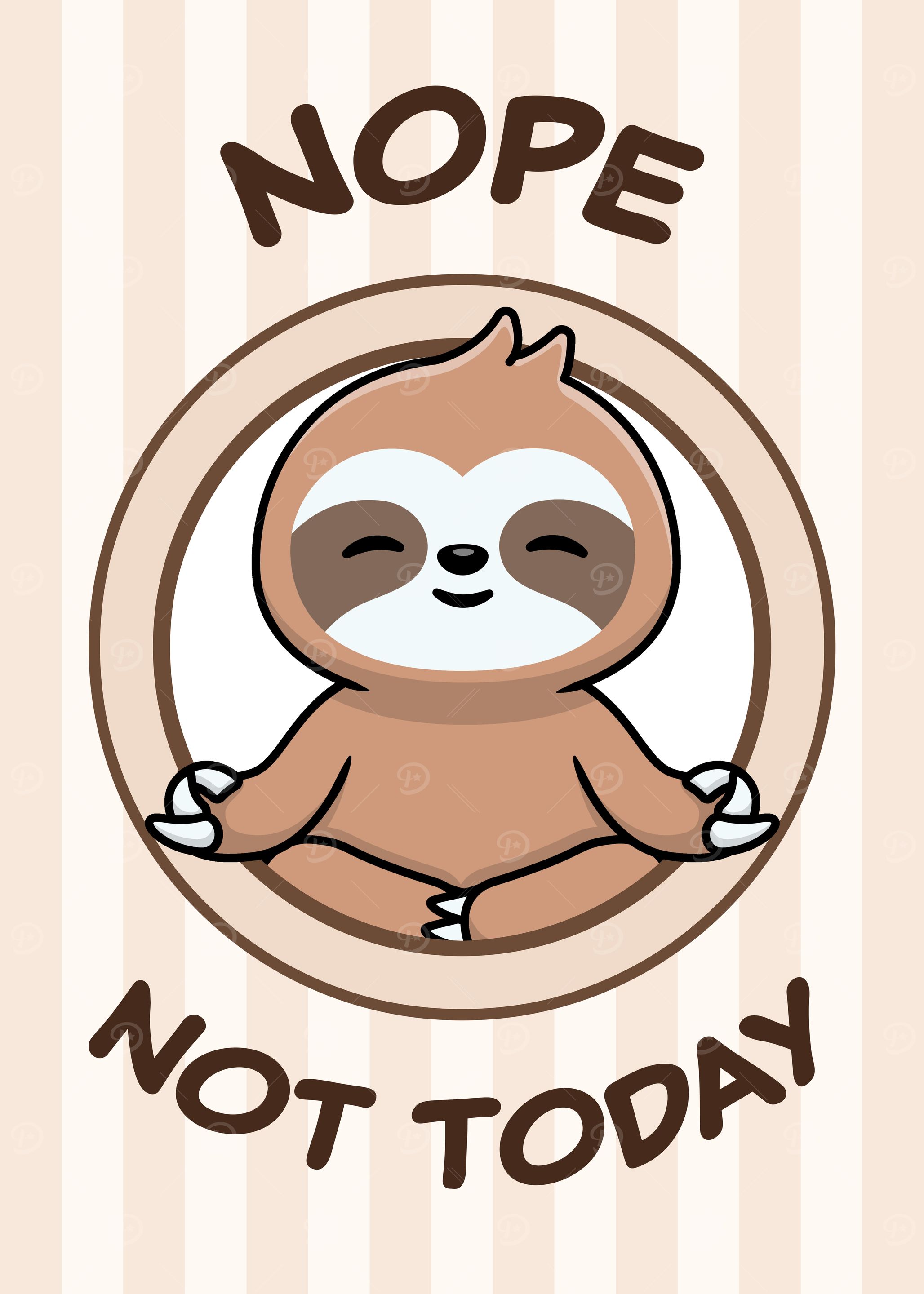 Funny Sloth Nope Not Today