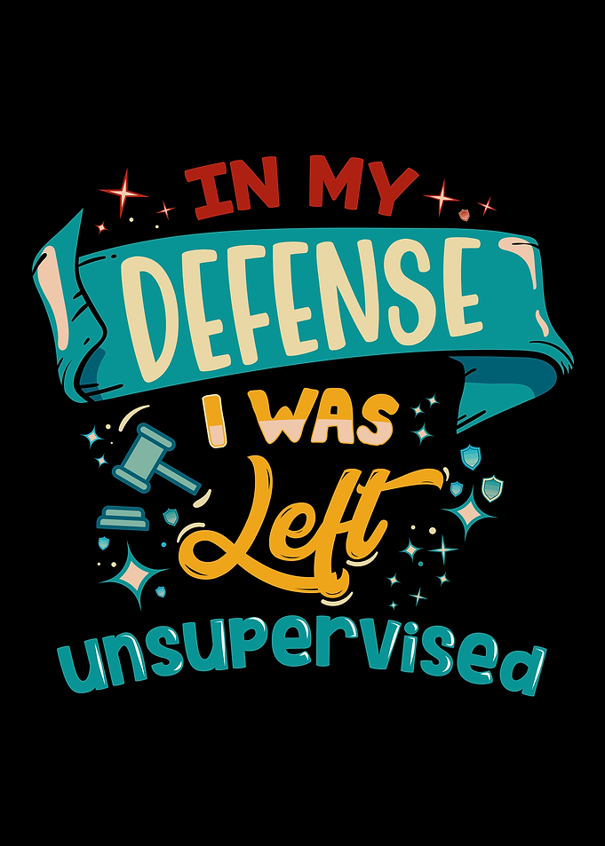 In My Defense I Was Left Unsupervised