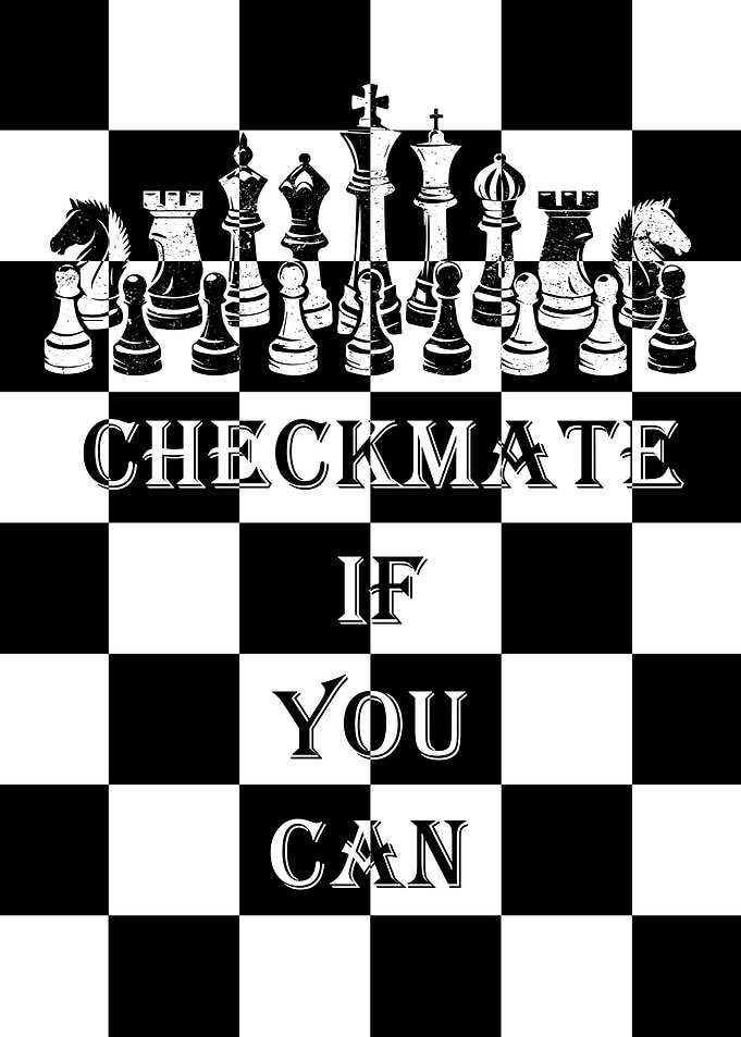 Chess Checkmate If you can