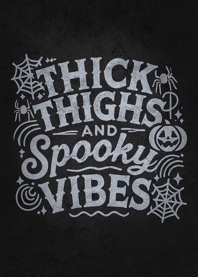 Thick Thighs and Spooky Vibes - Funny Halloween Humor Pun