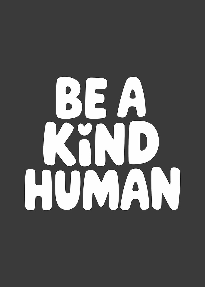 be a kind human anti bullying inspirational kindness heart