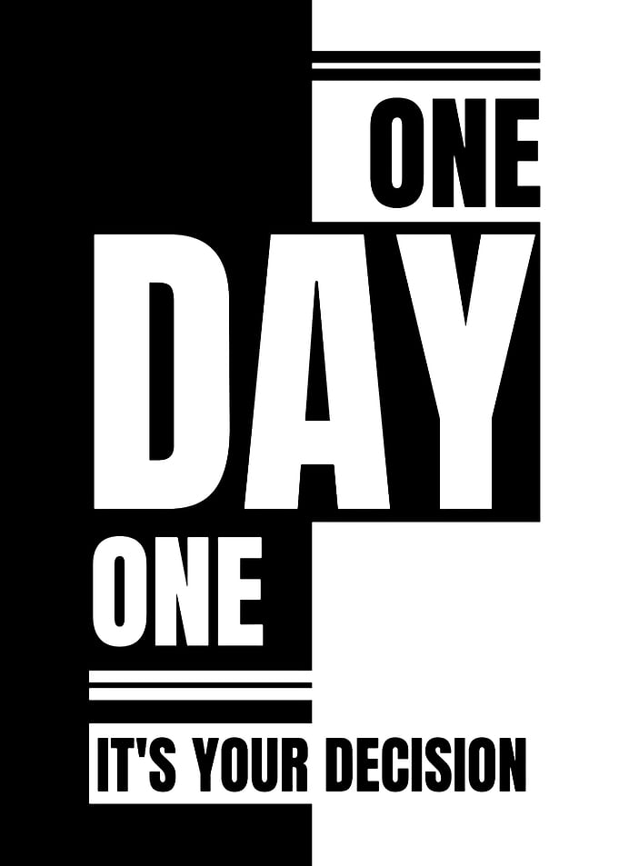 One Day, It's Your Decision