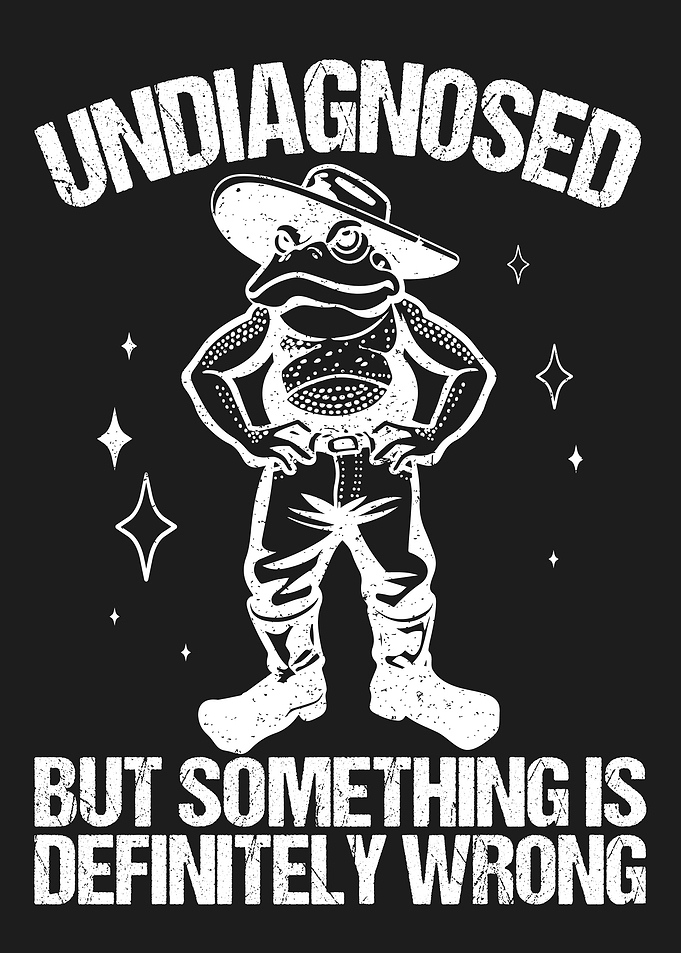 Undiagnosed Frog funny Undiagnosed But Something Is Definitely Wrong