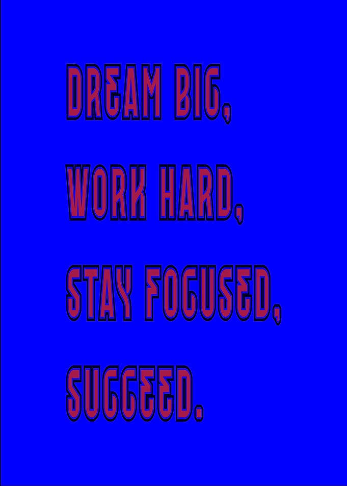 Dream Big, Work Hard