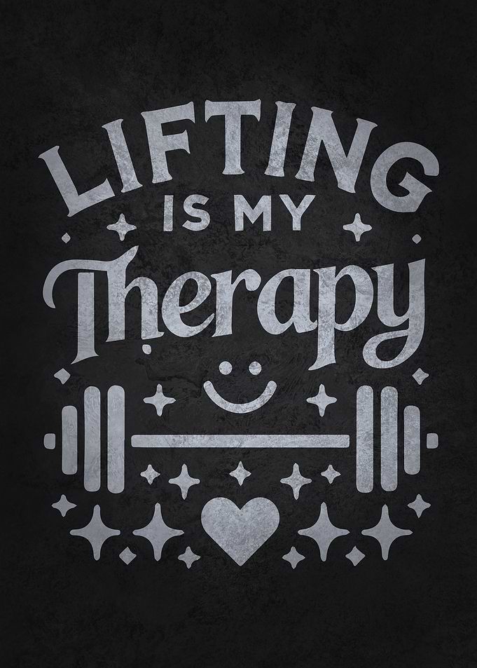 Lifting Is My Therapy