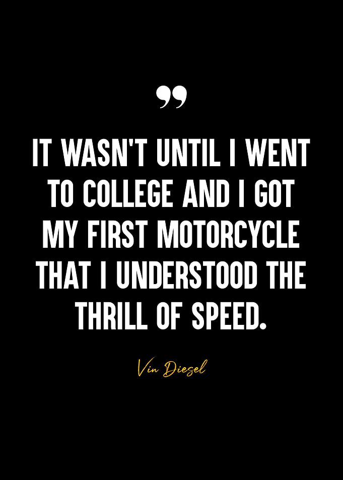 Vin Diesel Quote - Thrill of Speed