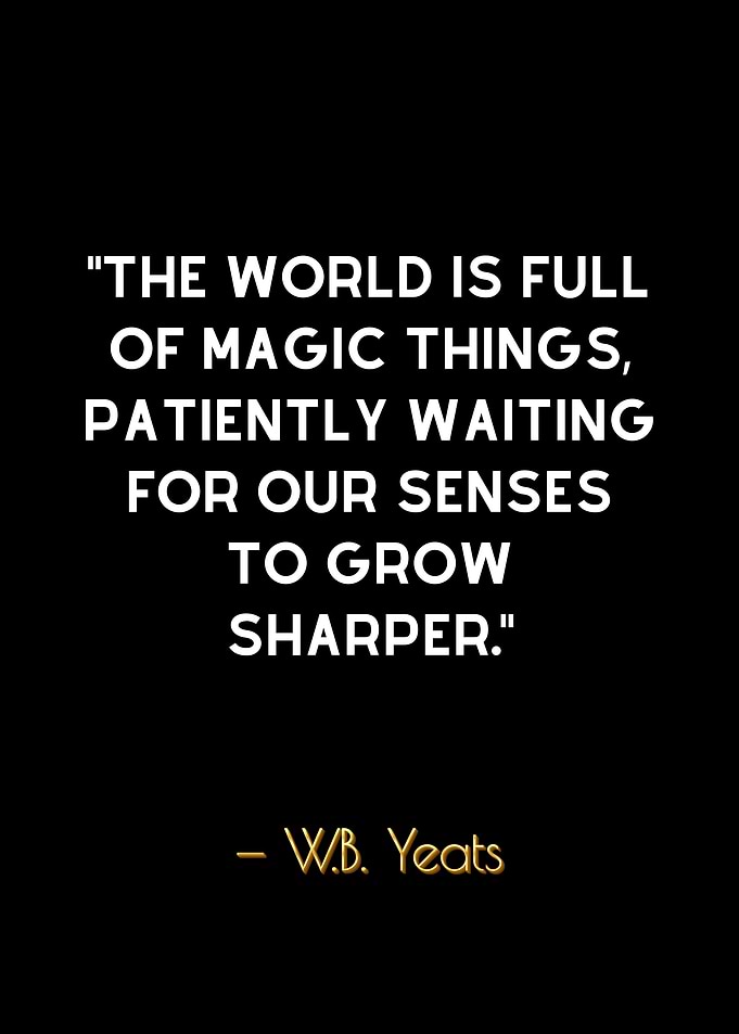 W.B. Yeats Quote