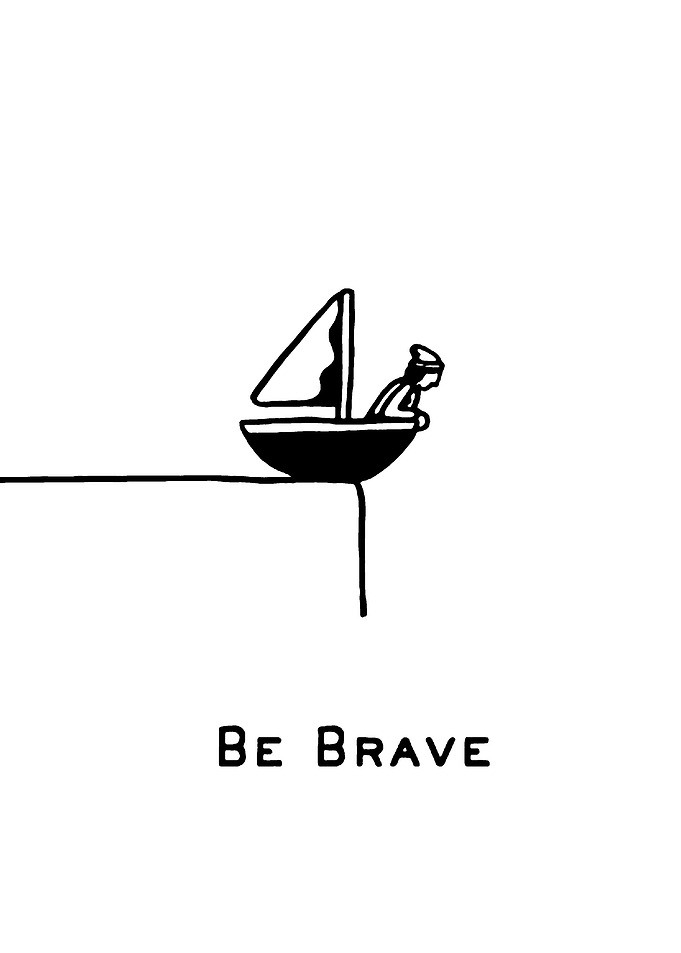 Be Brave Sailboat
