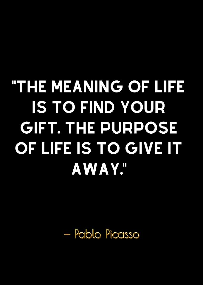 Picasso Quote on Life's Meaning