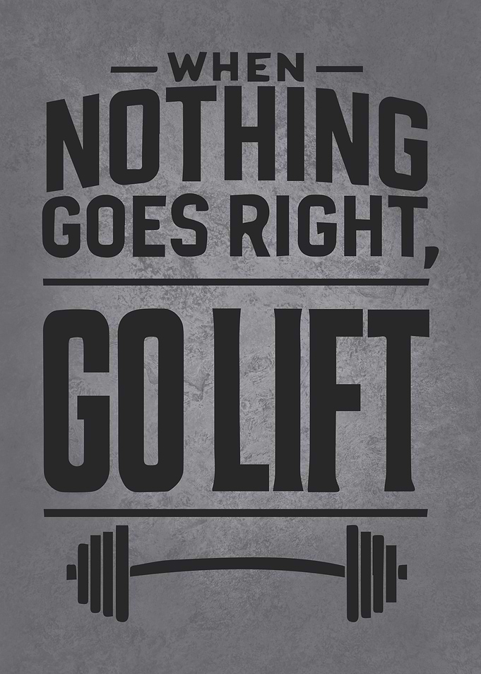 When Nothing Goes Right Go Lift