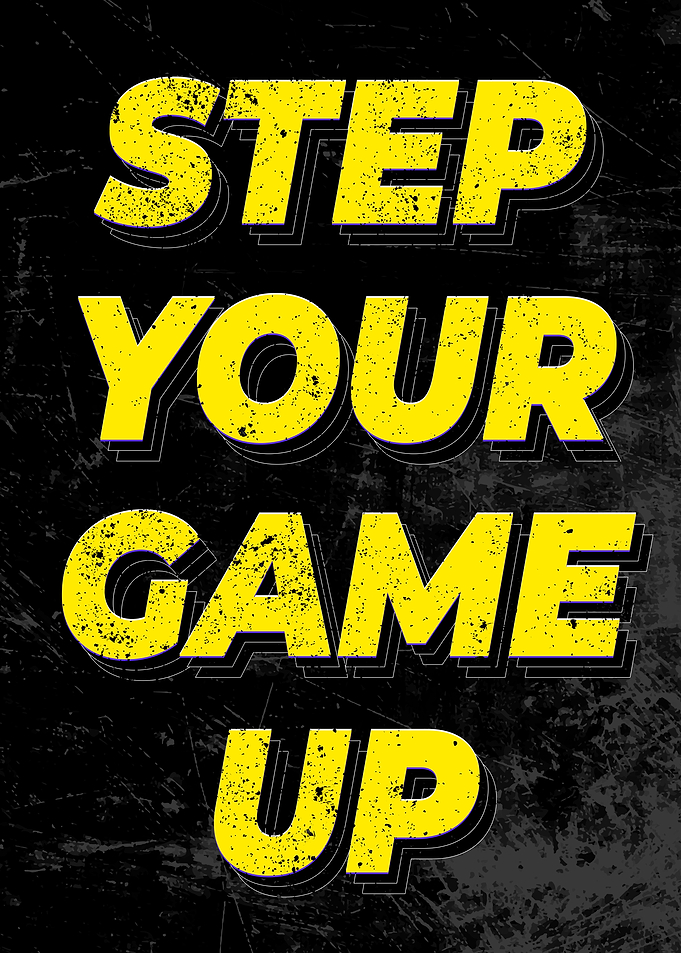 Step Your Game Up