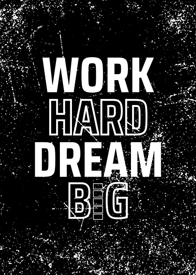 Work Hard Dream Big Poster
