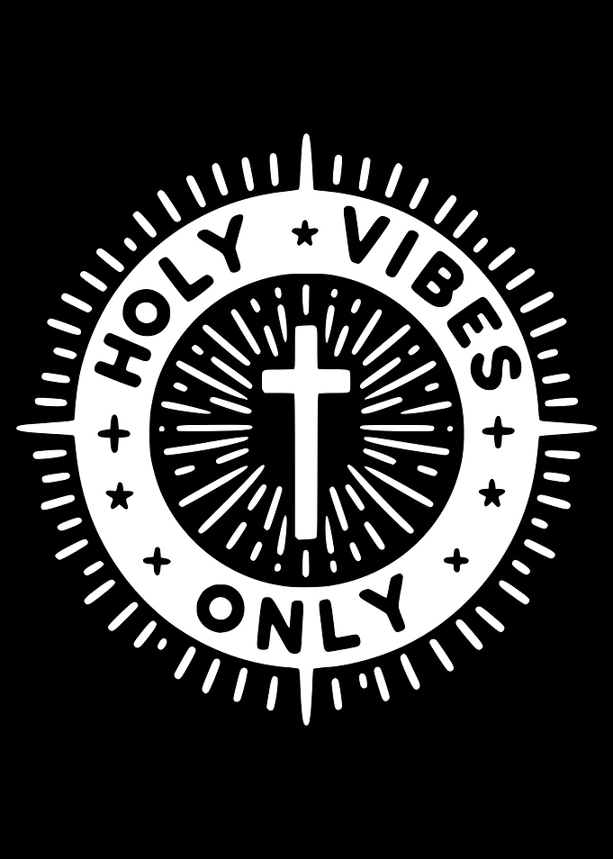Holy Vibes Only