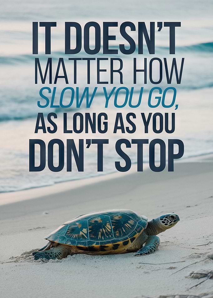 It doesn't matter how slow you go