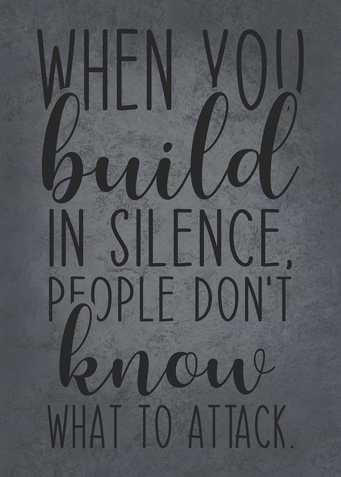 Build in Silence - Motivational Success Quote