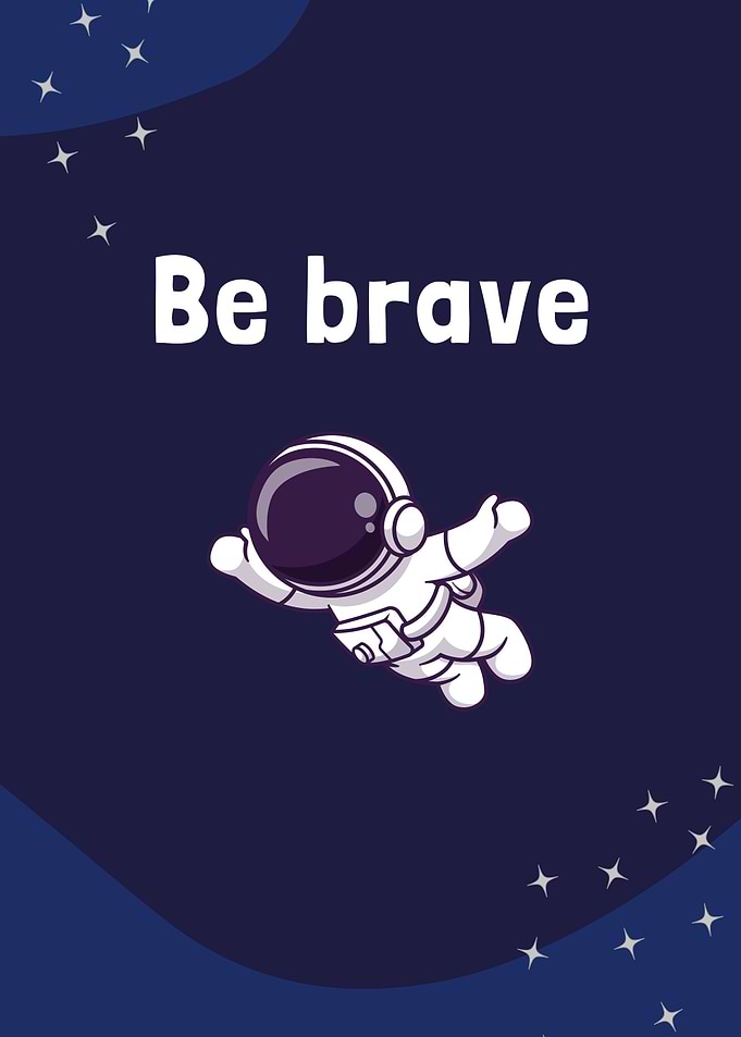 Astronaut Be Brave Poster