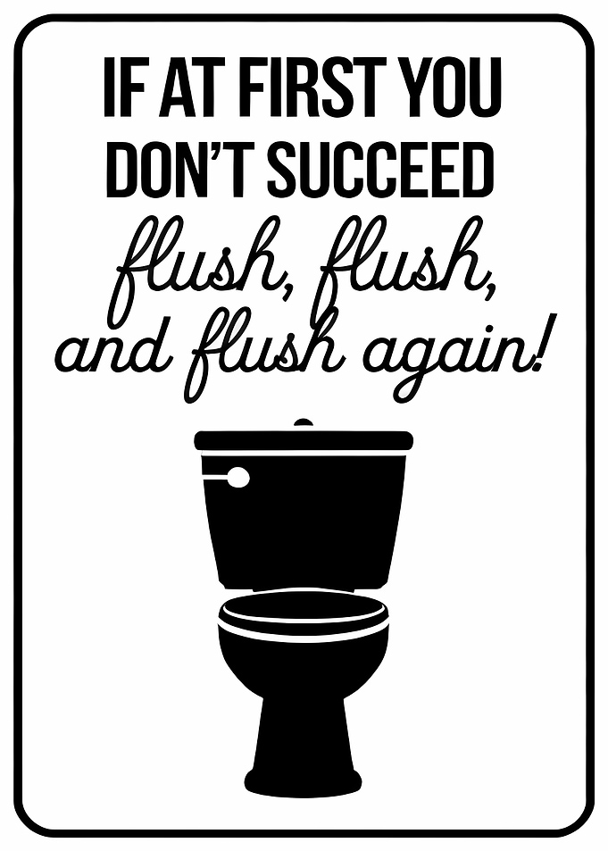 Flush Again funny bathroom Sign