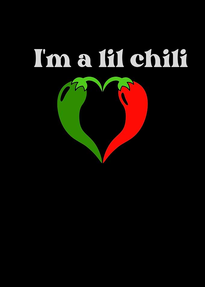 I'm a Lil Chili
