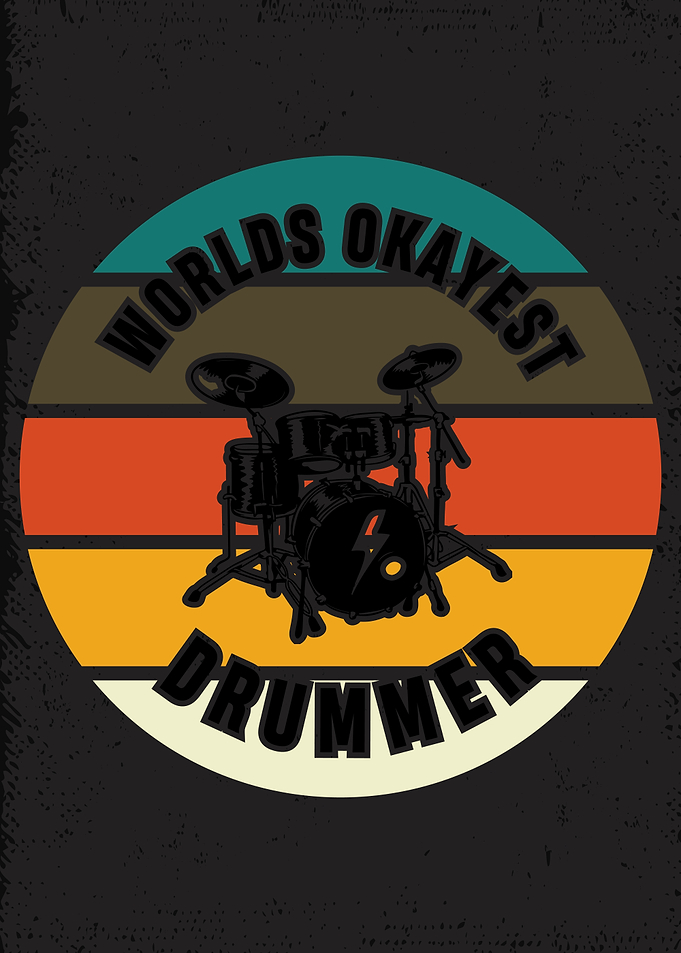 World's Okayest Drummer Humorous Drumming Art