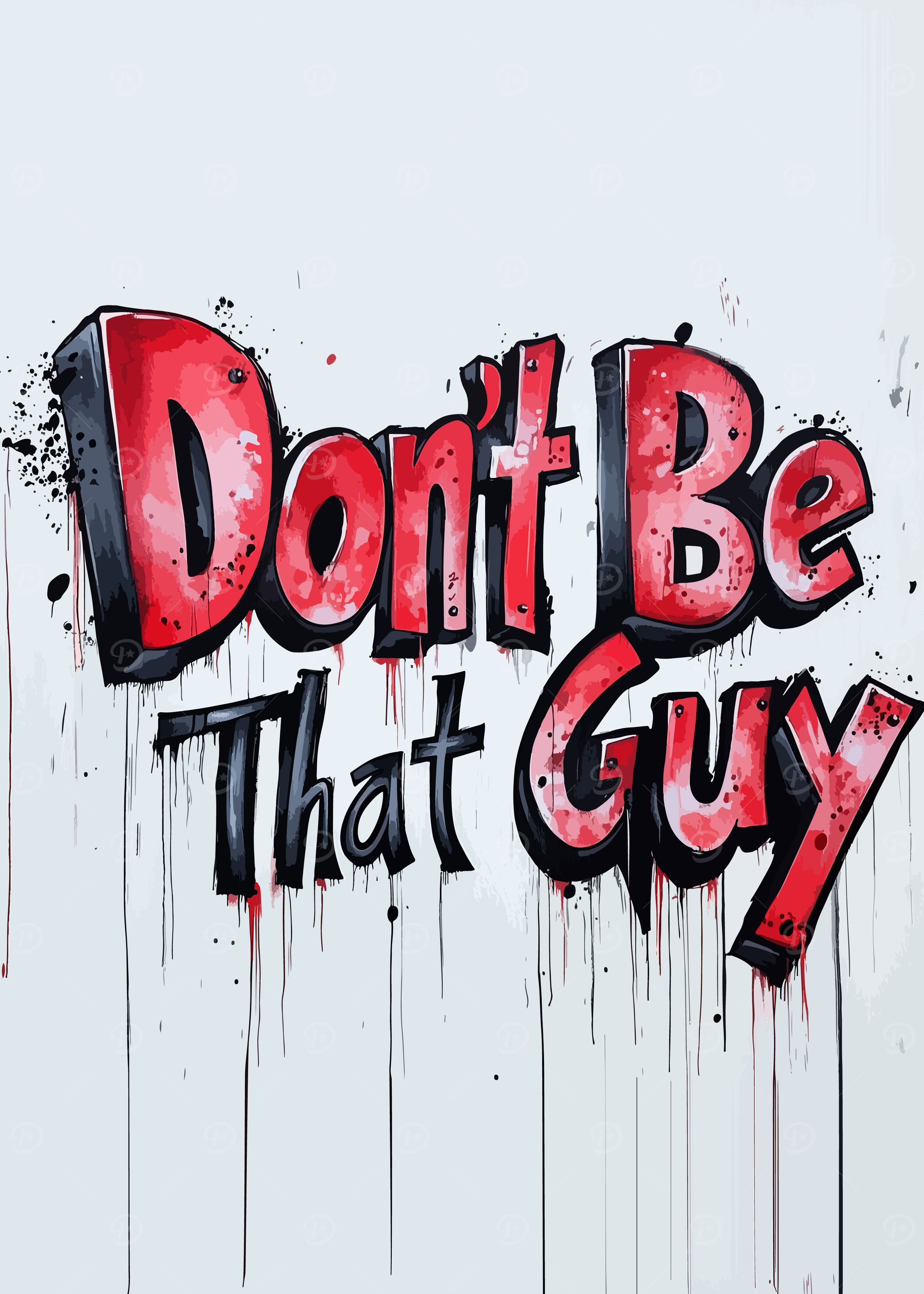 Don't Be That Guy Graffiti