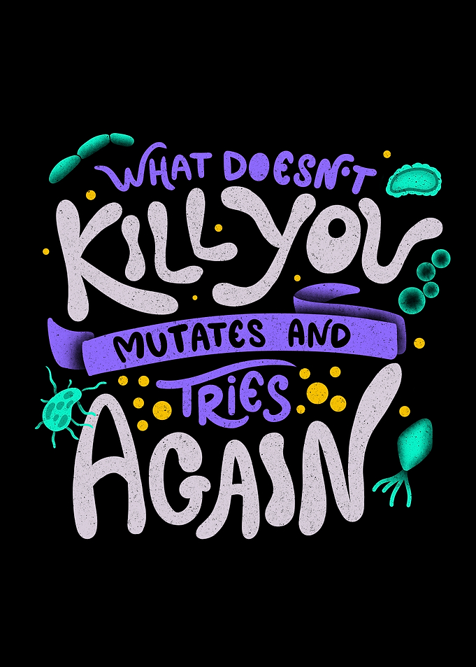 What Doesn't Kill You Mutates And Tries Again