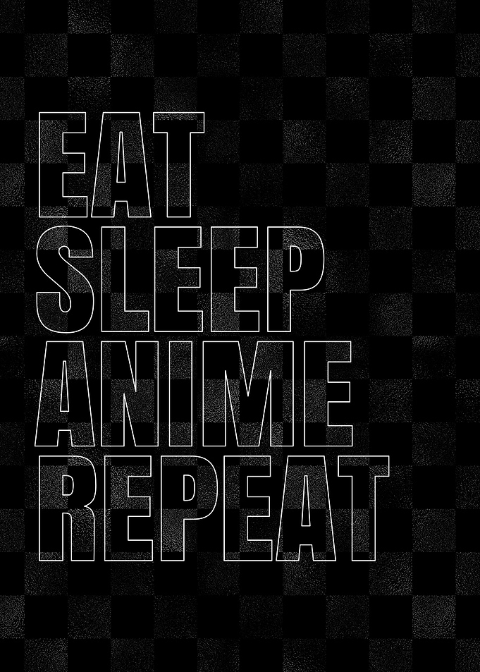 Eat Sleep Anime Repeat