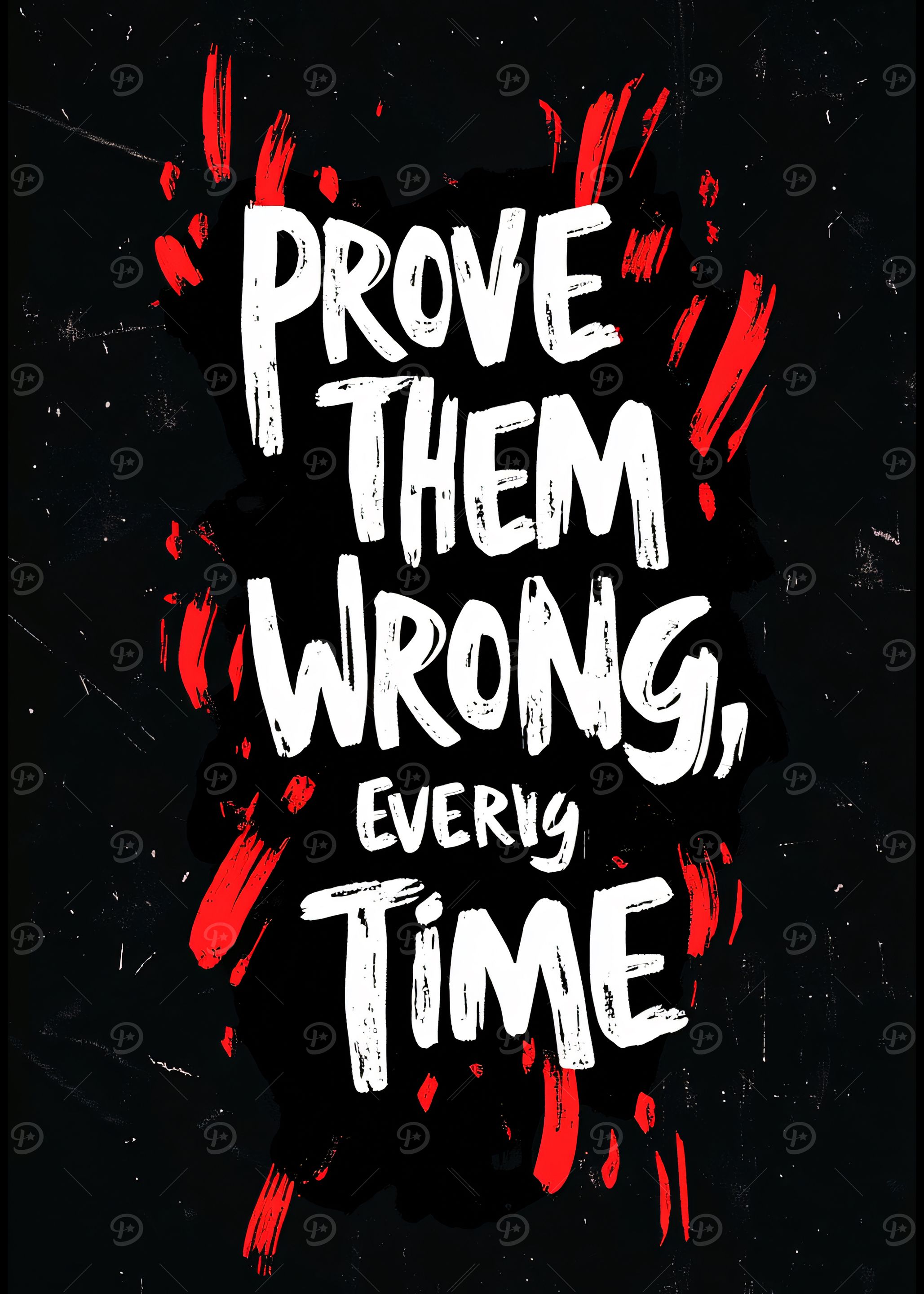 Prove Them Wrong Every Time Motivational Quote