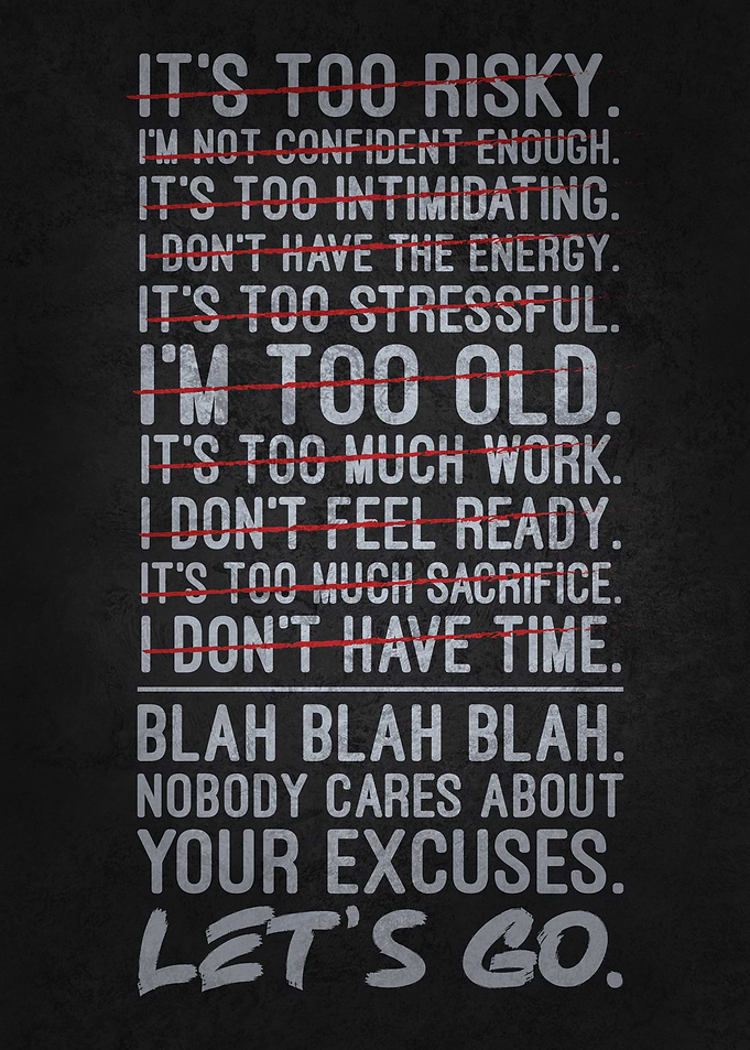 Nobody Cares About Your Excuses, Motivational
