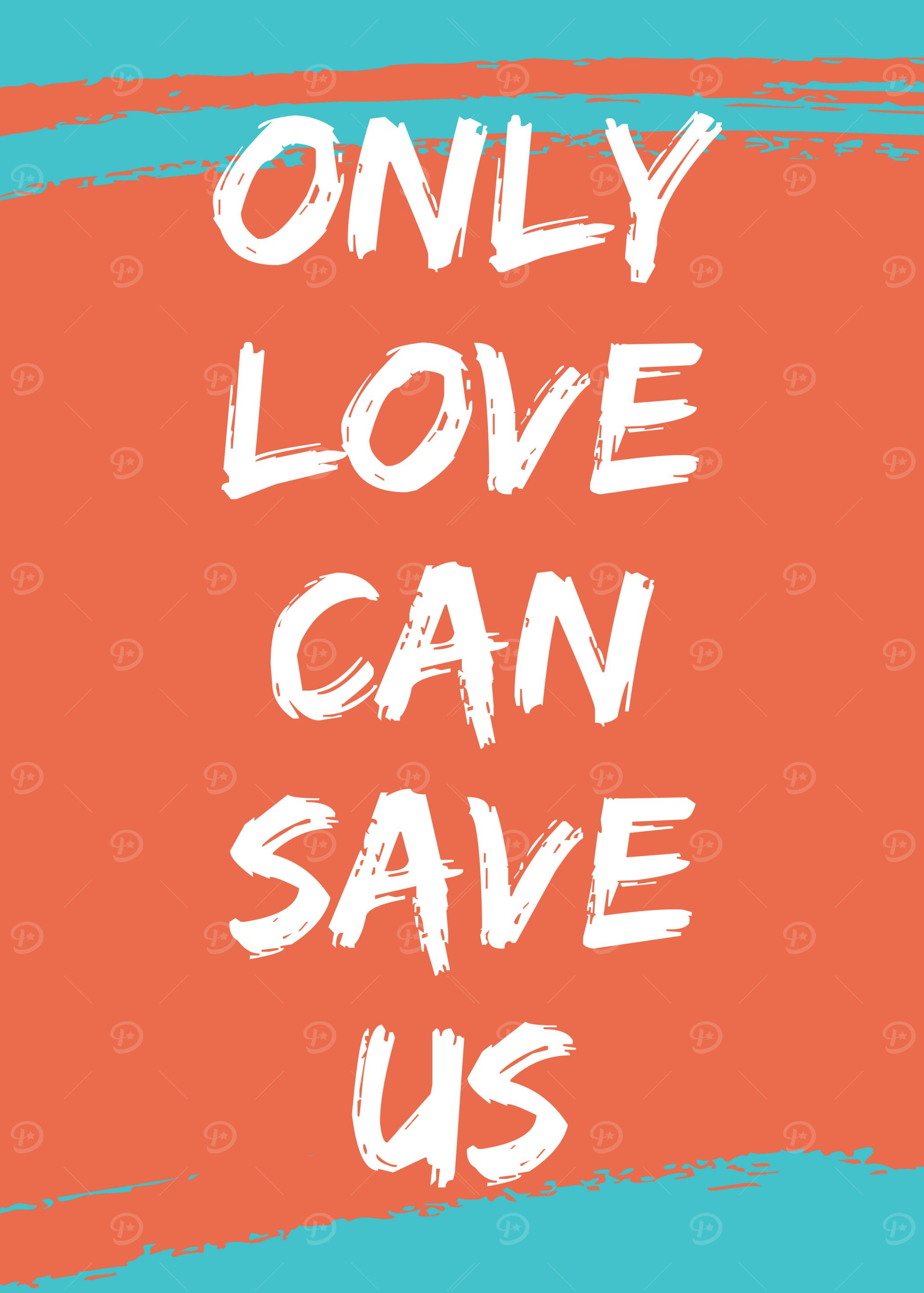 Only Love Can Save Us
