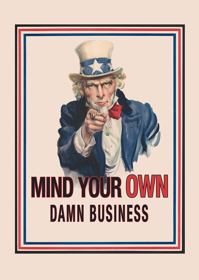 Mind Your Own Damn Business Uncle Sam Poster
