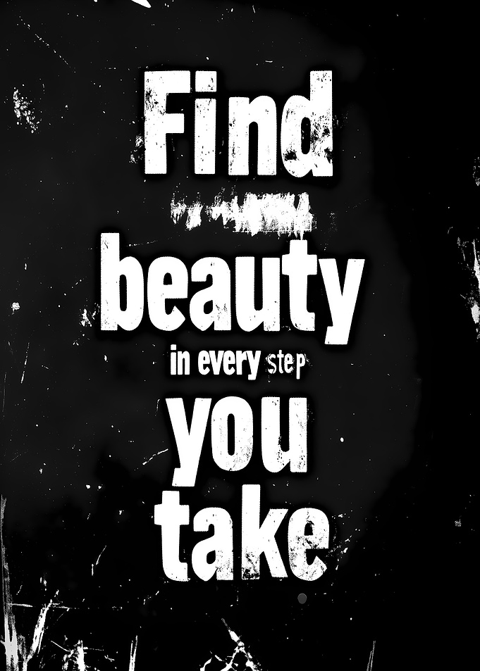 Find Beauty in Every Step