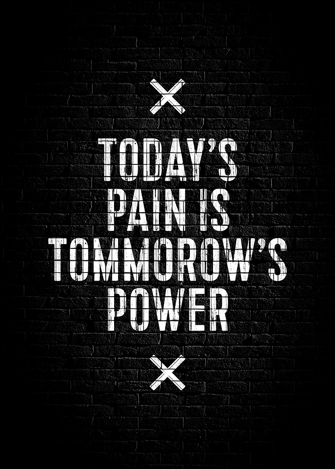 Today's Pain Tomorrow's Power