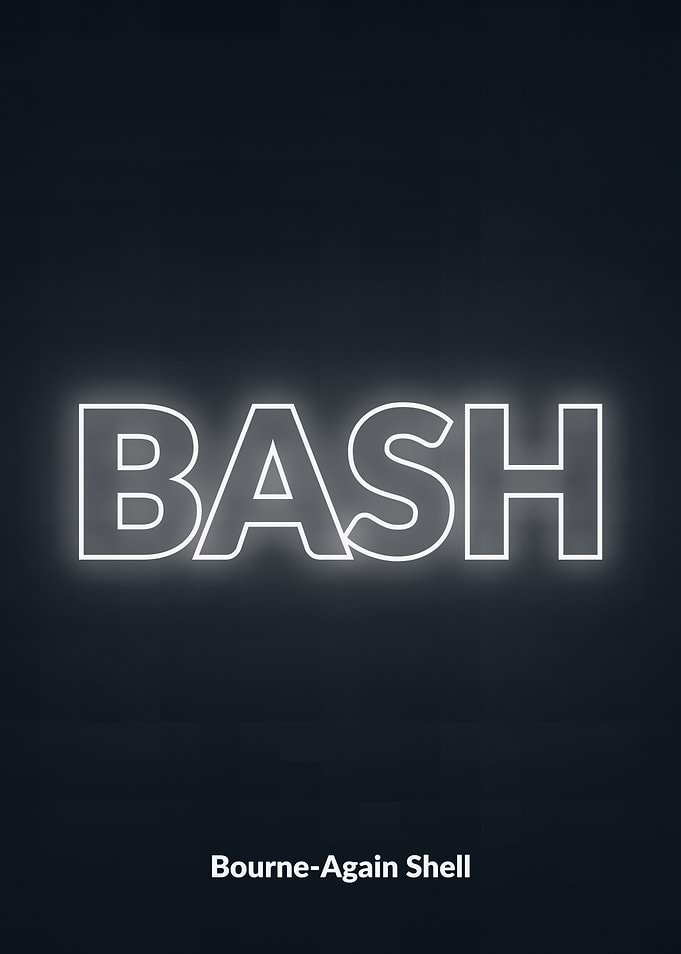 Bash - Bourne-Again Shell