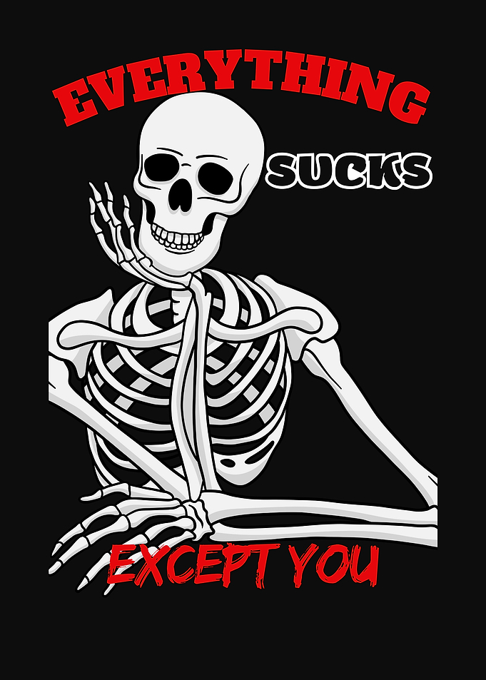 Skeleton Saying Everything Sucks