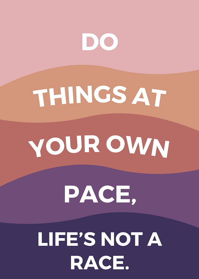 Do Things at Your Own Pace Inspirational Quote